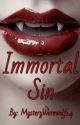 Immortal Sin by MysteryWerewolf14