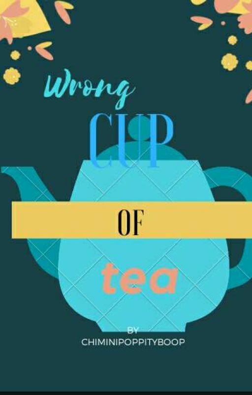 •°wrong cup of tea°• ::madwheeler:: //AU// by chiminipoppityboop