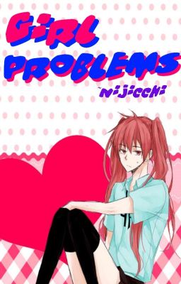 Girl Problems [Kuroko no Basuke Fanfiction || NijiAka] cover