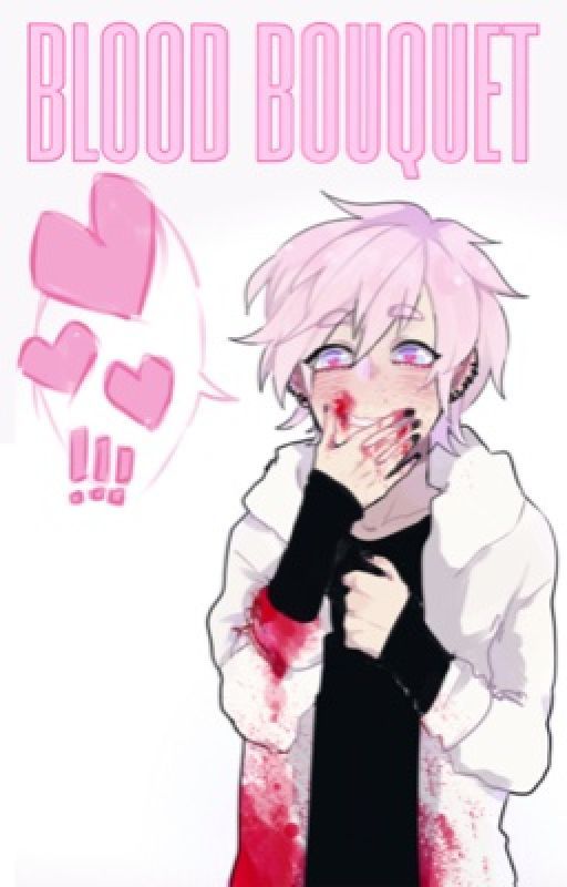 Blood Bouquet: Yandere Boys x Female! Reader by ssereinity