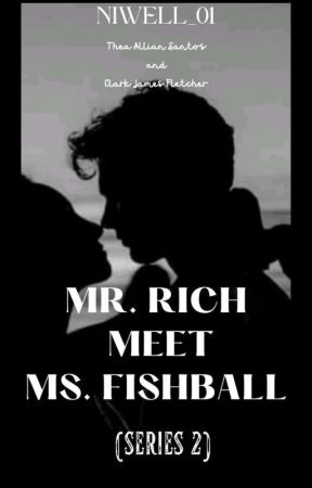 Mr. Rich meet Ms. Fishball (Fletcher Series2) - Completed by Niwell_01