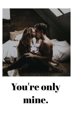 You're only mine.  cover