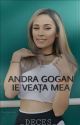 andra gogan ie veața mea Vol 1(Finalizată) by -indecent