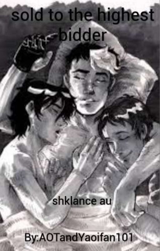 Shklance, Sold To The Highest Bidder by AOTandYaoifan101