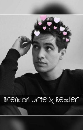 《Please, Don't Be Afraid》Brendon Urie x Reader by thatCutesyPie