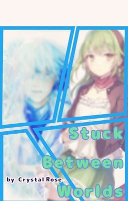 Stuck between worlds (Tokyo ghoul fanfic) [Book One] cover