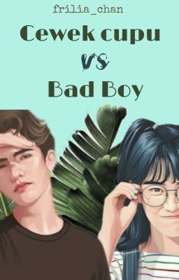 Cewek Cupu vs Bad Boy [END] cover