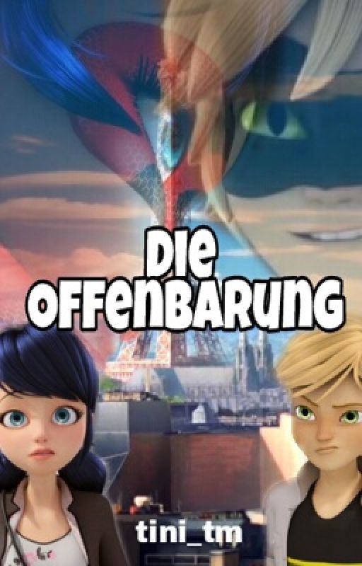 Die Offenbarung - Miraculous Fanfiction by tini_tm