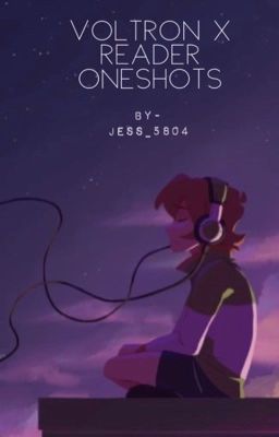 Voltron X Reader Oneshots cover