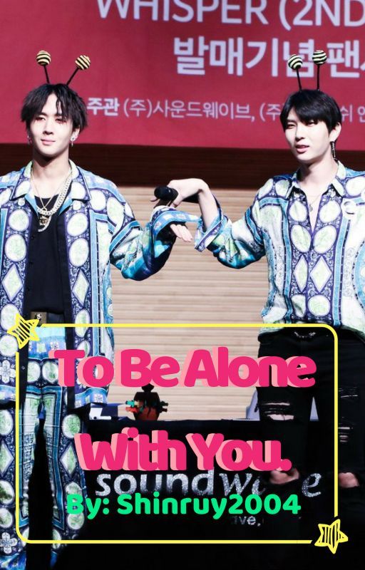 To Be Alone With You. (WonTaek) by xFatherVIXX