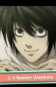 (Death Note) - L X Reader Oneshots! by CringeyLittleMess