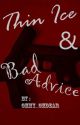 Thin Ice & Bad Advice (Vikturi)(BxB) by mischievouspickle