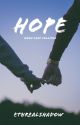 Hope | ✔ by EthrealPrincess