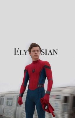 Elysian/Peter Parker X Reader cover