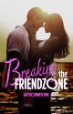 Breaking the Friendzone by authorMayLynn