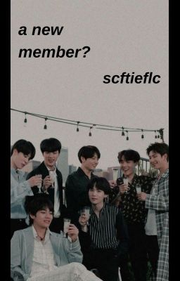 『a new member?』↬bts x reader❀ (✔) cover