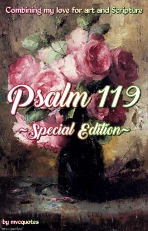 Psalm 119  ~Special Edition~ by mvcquotes