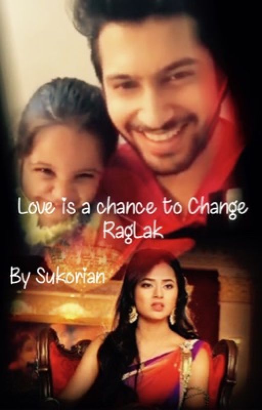 Love is a chance to change- RagLak OS by Sukorian