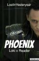 Loki x Reader • Phoenix by LostInYesteryear