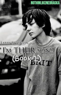 I'm THEIR son!? (Book 1) | Larry Stylinson cover