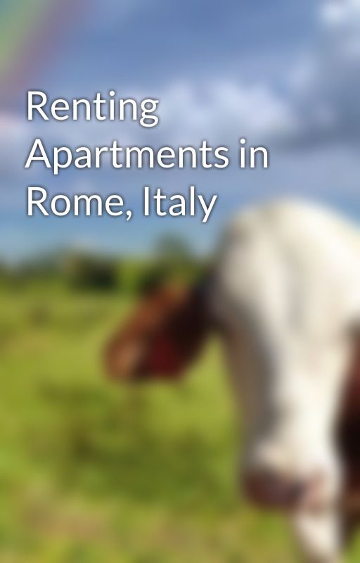 Renting Apartments in Rome, Italy by appartamentiroma8