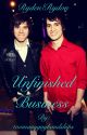 Unfinished Business ~ Ryden  by oppaiirl