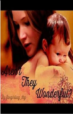 Aren't They Wonderful? - The Hunger Games Fan Fiction cover