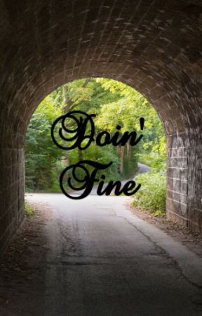 Doin' Fine by GACfan4life