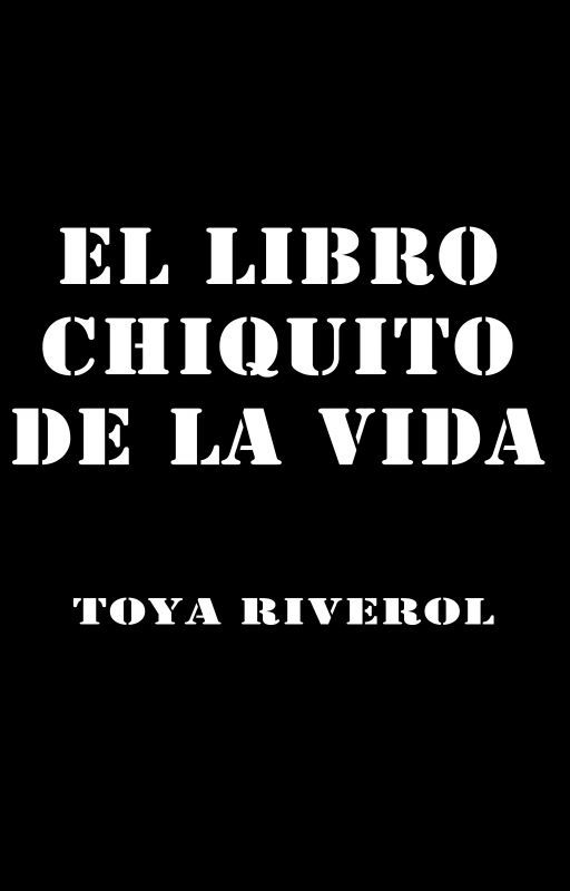 El libro chiquito de la vida. by ToyaRiverol