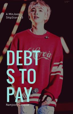 Debts to Pay {MINJOON} | BOOK 1 cover