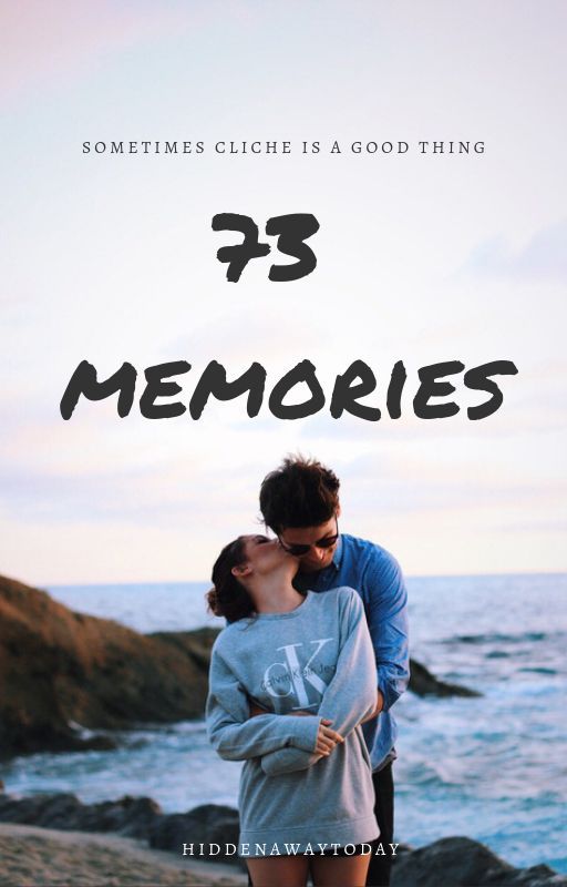 73 Memories by HiddenAwayToday