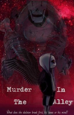 Murder in the Alley [ Dusttale!Sans x Reader ] cover