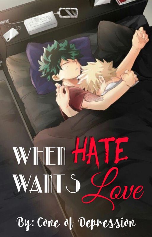 |When ᕼᴀтᴇ Wants 𝓛𝓸𝓿𝓮| [BakuDeku] by Cone_of_Depression