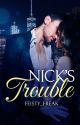 Nick's Trouble by Feisty_Freak