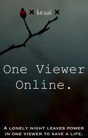 One Viewer Online. by kiraaii