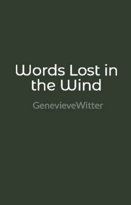 Words Lost in the Wind by GenevieveWitter