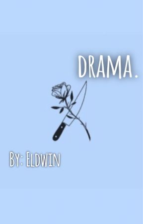 drama. by Eldwynn