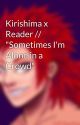 Kirishima x Reader // "Sometimes I'm Alone in a Crowd" by trashywritingwitch