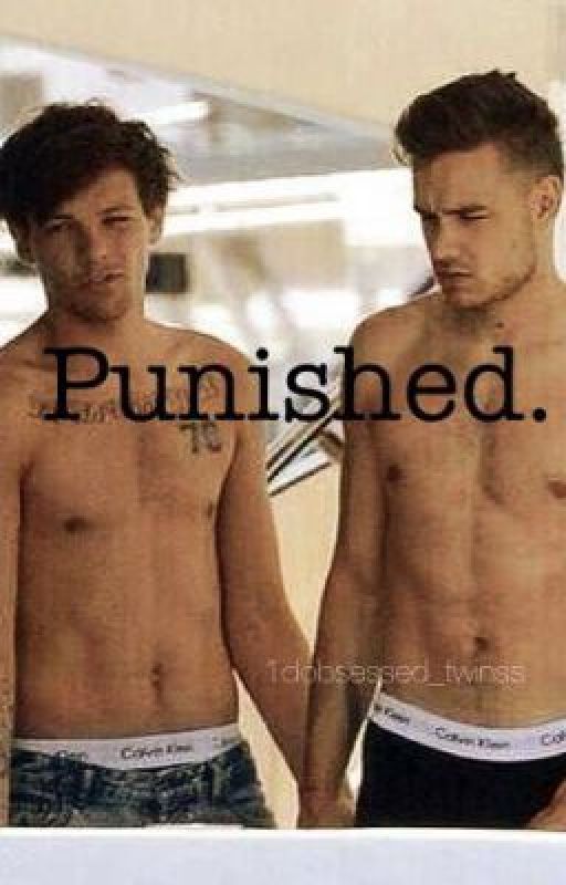 Punished - Louis Tomlinson and Liam Payne AU by 1dobsessed_twinss