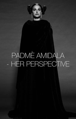 Padmé Amidala - her perspective cover