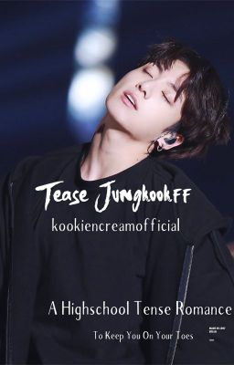 Tease |Jungkook ff {COMPLETE} cover