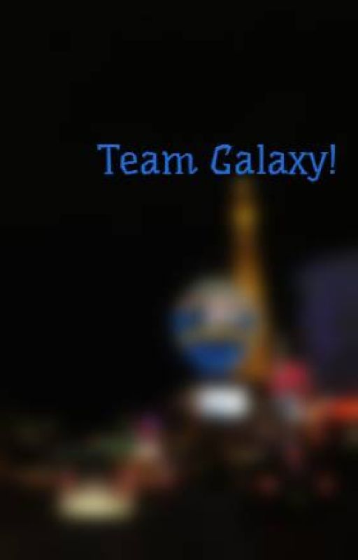 Team Galaxy! by Maria_Dawncaller