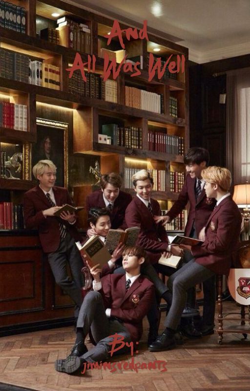 ||And All was Well|| Year 1 (BTS Hogwarts AU) by jiminsredpants