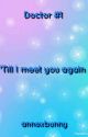 'Till I Meet You Again(Doctor Series #1) by annexbunny