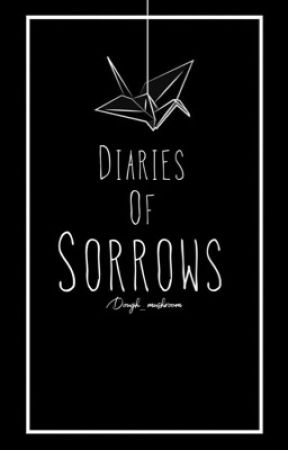 Diaries of the sorrows by dough_mushroom