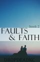 Faults & Faith (Sequel - Vic Fuentes Fanfiction) by dropdeadkc