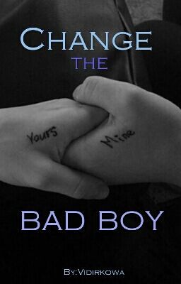 Change the bad boy (W TRAKCIE POPRAWY) cover