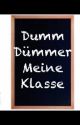 Dumm, dümmer, meine Klasse by Salamaka