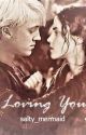 Loving You - Dramione/Blinny Veela by salty_mermaid