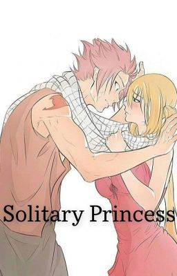 Solitary Princess - Nalu ✔️ cover